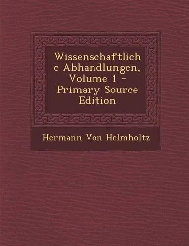 Wissenschaftliche Abhandlungen, Volume 1: (German)