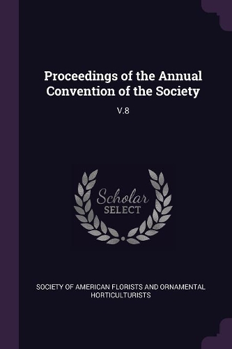 Proceedings of the Annual Convention of the Society