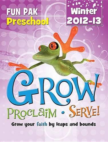 Grow, Proclaim, Serve! Preschool Fun Pak Winter 2012-13