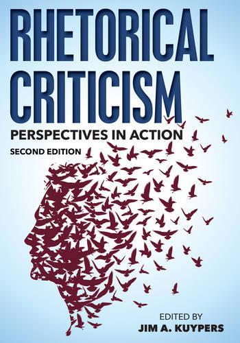 Rhetorical Criticism: Perspectives in Action(Communication, Media, and Politics)