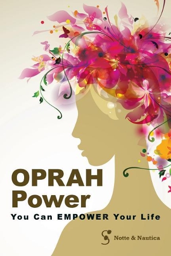 OPRAH Power: You Can EMPOWER Your Life