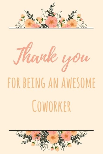 Thank You For Being An Awesome Coworker: 6x9" Dot Bullet Notebook/Journal Gift Idea For Work Coworkers, Colleagues