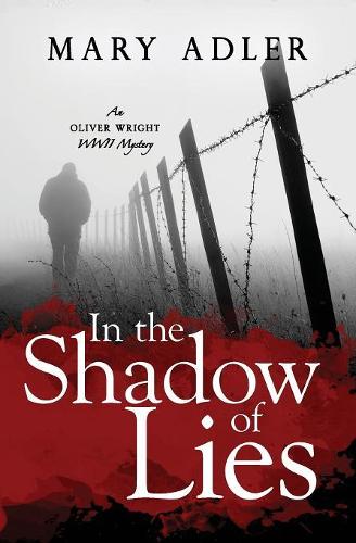 In the Shadow of Lies: An Oliver Wright WW II Mystery