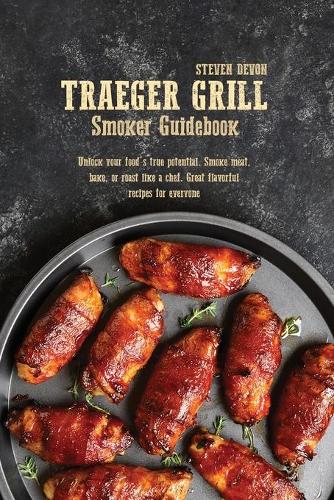 Traeger Grill Smoker Guidebook