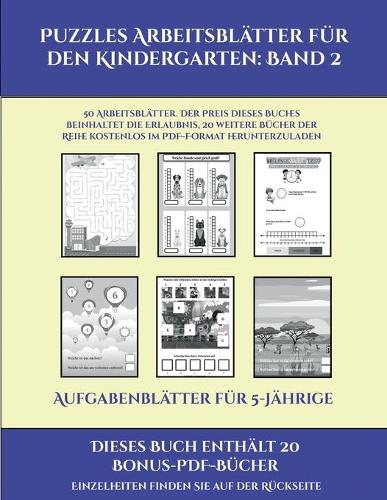 Aufgabenblätter für 5-Jährige (Puzzles Arbeitsblätter für den Kindergarten: Band 2): 50 Arbeitsblätter. Der Preis dieses Buches beinhaltet die Erlaubnis, 20 weitere Bücher der Reihe kostenlos im PDF-Format herunterzuladen(2 Aufgabenblätter Für 5-Jährige)