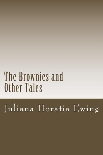 The Brownies and Other Tales