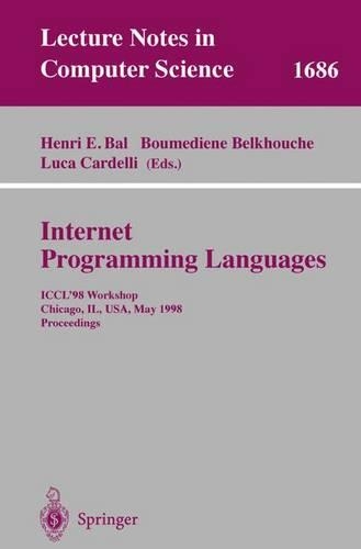 Internet Programming Languages: ICCL'98 Workshop,Chicago, IL, USA, May 13, 1998, Proceedings(1686 Lecture Notes in Computer Science)