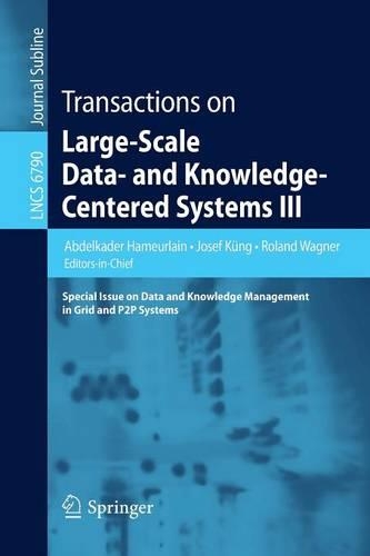 Transactions on Large-Scale Data- and Knowledge-Centered Systems III: Special Issue on Data and Knowledge Management in Grid and PSP Systems(Transactions on Large-Scale Data- and Knowledge-Centered Systems)