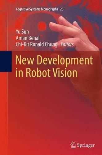 New Development in Robot Vision: (23 Cognitive Systems Monographs)