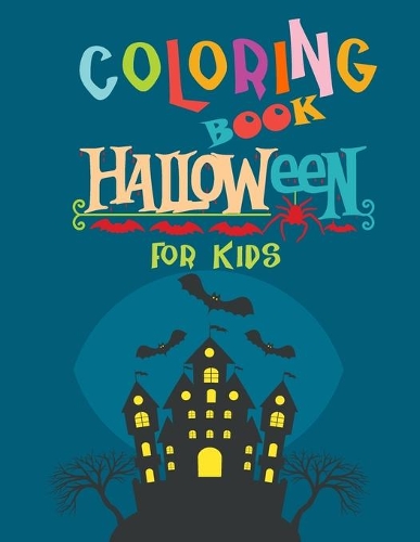 Halloween coloring book for kids: pumpkins, witches, ghosts and more unique designs for toddlers and kids.