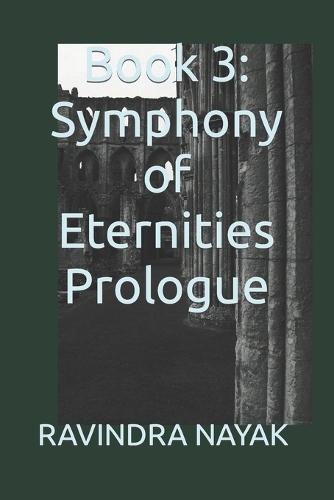 Book 3: Symphony of Eternities Prologue(3 Chronicles of Ephemeral Echoes Book 1: Whispers of Time)