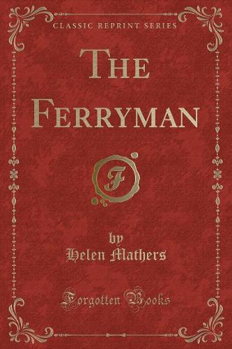 The Ferryman (Classic Reprint): (English)