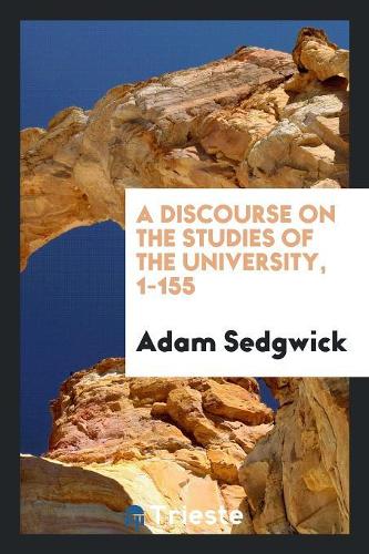 A Discourse on the Studies of the University, 1-155