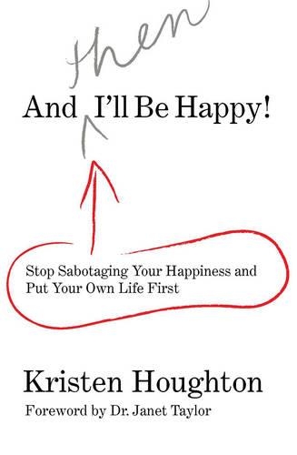 And Then I'll Be Happy!