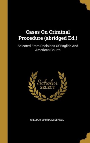Cases On Criminal Procedure (abridged Ed.)