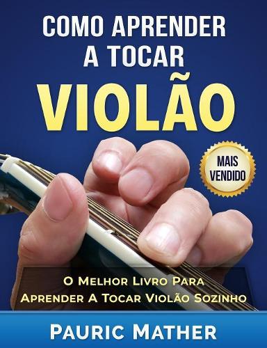 Como Aprender a Tocar Violão