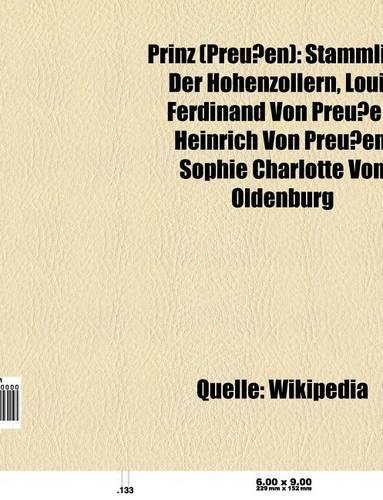 Prinz (Preussen): Louis Ferdinand Von Preussen, Heinrich Von Preussen, Sophie Charlotte Von Oldenburg, Wilhelm Von Preussen(German)