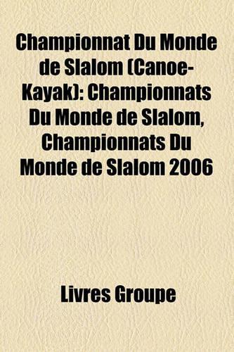 Championnat Du Monde de Slalom (Canoe-Kayak)
