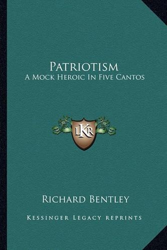 Patriotism: A Mock Heroic In Five Cantos(English)