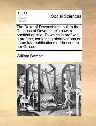 The Duke of Devonshire's Bull to the Duchess of Devonshire's Cow