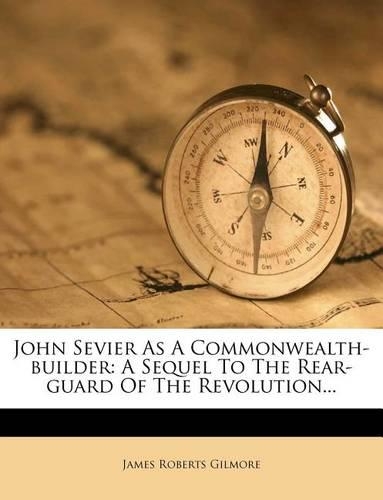 John Sevier as a Commonwealth-Builder