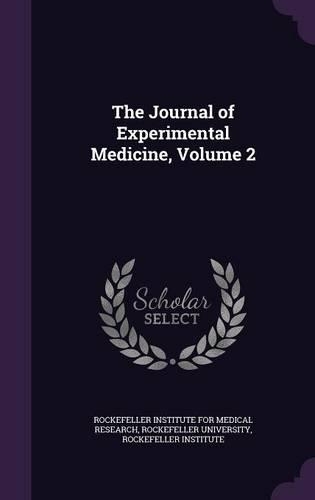 The Journal of Experimental Medicine, Volume 2