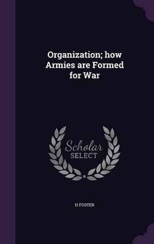 Organization; how Armies are Formed for War
