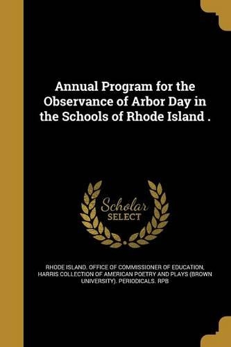 Annual Program for the Observance of Arbor Day in the Schools of Rhode Island .