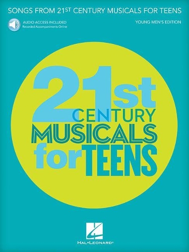 Songs from 21st Century Musicals for Teens: Young Men's Edition, Book with Recorded Accompaniments Online