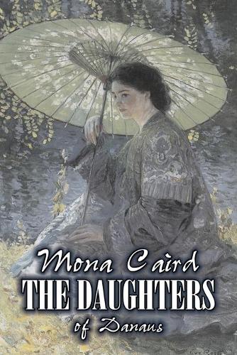 The Daughters of Danaus by Mona Caird, Fiction, Literary, Romance
