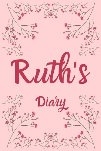 Ruth's Diary: Ruth Named Diary/ Journal/ Notebook/ Notepad Gift For Ruth's, Girls, Women, Teens And Kids - 100 Black Lined Pages - 6 x 9 Inches - A5