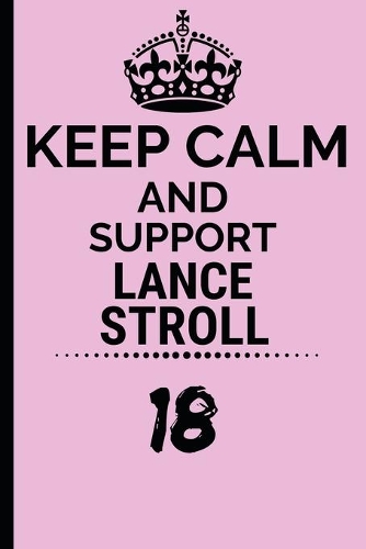 Keep Calm And Support Lance Stroll: Formula 1 Notebook Journal 6X9 Great Gift Idea For Birthday or Christmas For True F1 Fan