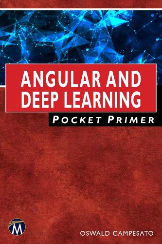 Angular and Deep Learning Pocket Primer: (Pocket Primer)