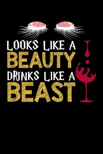 Looks Like A Beauty Drinks Like A Beast