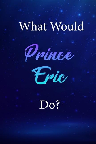 What Would Prince Eric Do?