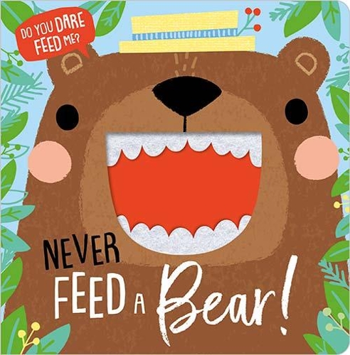 Never Feed A Bear