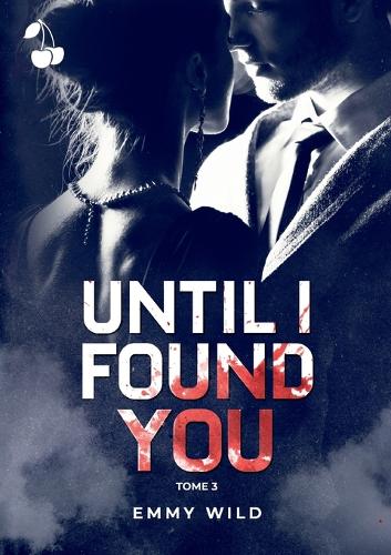 Until I Found You: Tome 3