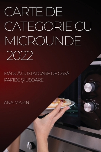 Carte de Categorie Cu Microunde 2022: MâncA Gustatoare de CasA Rapide ?i U?oare