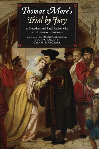 Thomas More's Trial by Jury: A Procedural and Legal Review with a Collection of Documents(English)