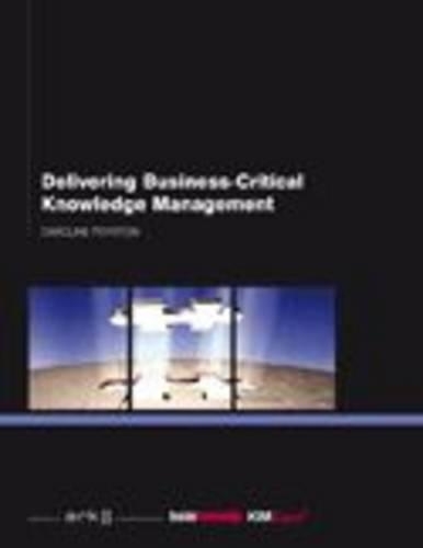 Delivering Business-Critical Knowledge Management
