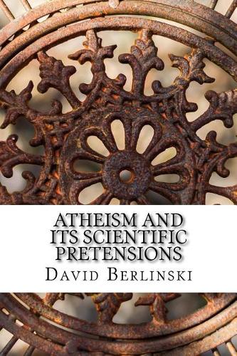Atheism and Its Scientific Pretensions
