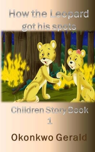 How The Leopard Got His Spots: Children Story Book 1(Children Story Book 1)