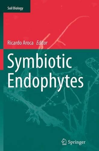 Symbiotic Endophytes: (37 Soil Biology)