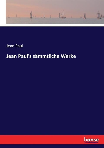 Jean Paul's sämmtliche Werke