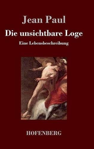 Die unsichtbare Loge: Eine Lebensbeschreibung(German)