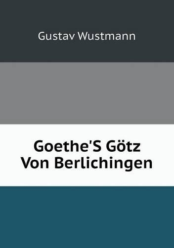 Goethe'S Götz Von Berlichingen