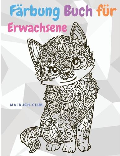 Färbung Buch für Erwachsene: Animals und Mandala Tiere: Stressabbauende Designs zum Ausmalen, Entspannen und Abschalten