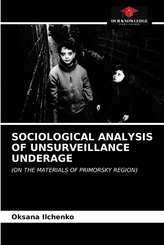 Sociological Analysis of Unsurveillance Underage