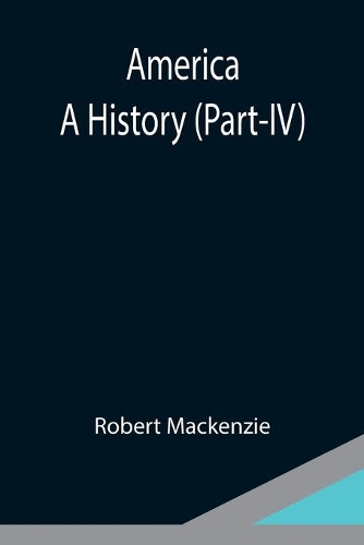 America: A History (Part-IV)