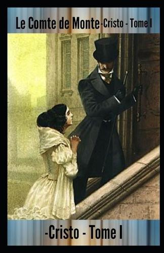 Le Comte de Monte-Cristo - Tome I illustrée